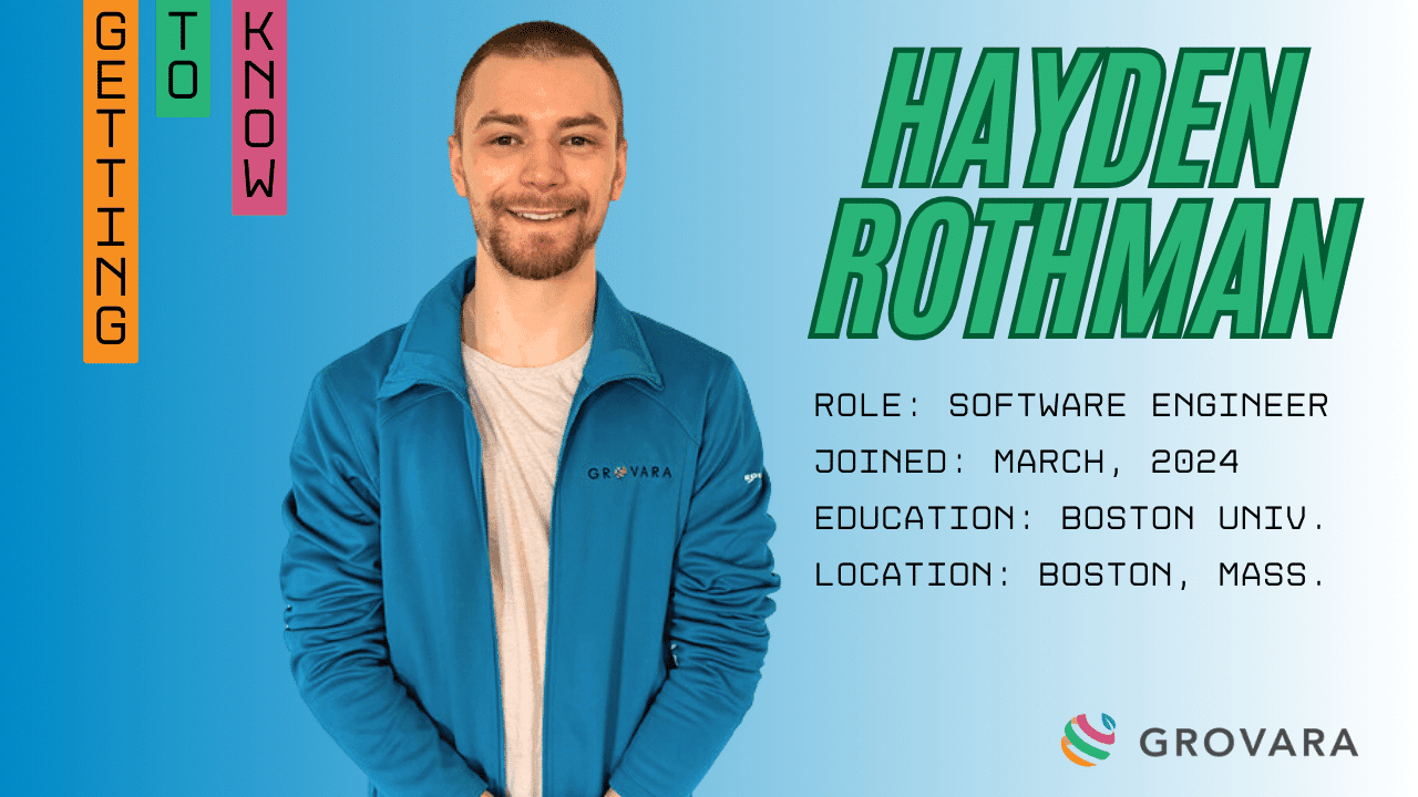 GETTING TO KNOW GROVARA: Q&A With Software Engineer Hayden Rothman